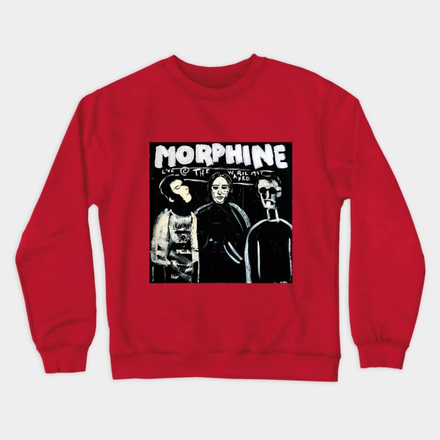 Morphine Crewneck Sweatshirt by ElSantosWorld